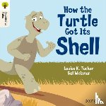 Tucker, Louise K. - Oxford Reading Tree Traditional Tales: Level 5: How the Turtle Got Its Shell