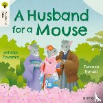 Toyama, Setsuko - Oxford Reading Tree Traditional Tales: Level 6: A Husband for a Mouse