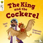 Ali, Sana - Oxford Reading Tree Traditional Tales: Level 8: The King and the Cockerel