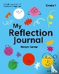 Turner, Robyn - Oxford Resources for IB PYP: My Reflection Journal Grade 1
