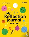 Turner, Robyn - Oxford Resources for IB PYP: My Reflection Journal Kindergarten