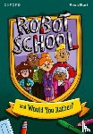 Bradbury, Adrian, Kuenzler, Lou - Read Write Inc. Fresh Start Readers: Book 8: Robot School & Would You Rather?