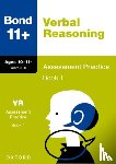 Down, Frances, Bond 11+ - Bond 11+ Verbal Reasoning Assessment Practice Papers 10-11+ Years: Book 1 (for GL Assessment & other 11 plus exams)