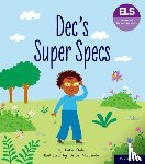 Dale, Katie - Essential Letters and Sounds: Essential Phonic Readers: Oxford Reading Level 6: Dec's Super Specs