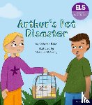 Baker, Catherine - Essential Letters and Sounds: Essential Phonic Readers: Oxford Reading Level 7: Arthur's Pet Disaster
