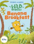 Gregory, Pauline, Greengrass, Lorna - Stories for Maths: EYFS: Banana Breakfast (It's me 1, 2, 3)