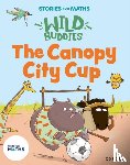 Rushton, Abbie - Stories for Maths: EYFS: The Canopy City Cup (Shapes with 4 sides)