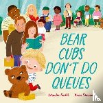 Smith, Maudie - Bear Cubs Don't Do Queues