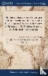 Multiple Contributors - The British Dispensatory, Containing a Faithful Translation of the new London Pharmacopoeia, Publish'd by the College of Physicians, ... To Which are Joined, ... the Edinburgh Pharmacopoeia;
