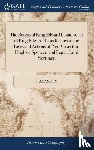 Adamson, J - The Reigns of King Edward II. and so far of King Edward III. as Relates to the Lives and Actions of Piers Gaveston, Hugh de Spencer, and Roger, Lord Mortimer.