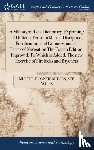 Multiple Contributors - A Military and sea Dictionary. Explaining all Difficult Terms in Martial Discipline, Fortification, and Gunnery, and all Terms of Navigation The Fourth Edition, Improv'd. To Which is Added, The new Exercise of Firelocks and Bayonets
