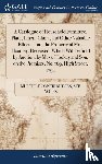 Multiple Contributors - A Catalogue of Household Furniture, Plate, Linen, China, and Other Valuable Effects, Late the Property of Mrs. Hoadley, Deceased, Which Will be Sold by Auction, by Mess. Hookey and Son, on the Premises, No. 169, High Street, 1794