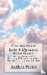 Peries, Anthea - Coping with Loss & Dealing with Grief