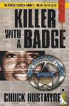 Hustmyre, Chuck - Killer With a Badge