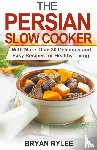 Rylee, Bryan - The Persian Slow Cooker