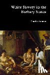 Sumner, Lord Charles - White Slavery in the Barbary States