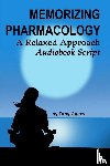 Guerra, Anthony - Memorizing Pharmacology