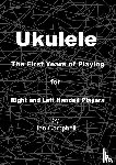 Campbell, Ian - Ukulele The First Years of Playing for Left and Right Handed Players