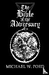 Ford, Michael W - The Bible of the Adversary 10th Anniversary Edition