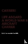 Miller, Lt Commander Max - Carrier! Life Aboard a World War II Aircraft Carrier