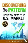 Roberts, Mario G - Discovering the Pattern - How to Beat the Market 2018 Edition Full Color