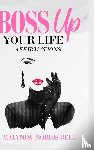 Norris-Bell, Malynda - Boss Up Your Life Affirmations