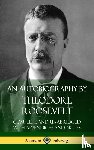 Roosevelt, Theodore - An Autobiography by Theodore Roosevelt