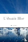Svich, Caridad - Ushuaia Blue