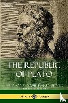 Plato, Jowett, Benjamin - The Republic of Plato: The Ten Books - Complete and Unabridged (Classics of Greek Philosophy)