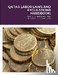 Editorial Team, Globalproinfousa - QATAR LABOR LAWS AND REGULATIONS HANDBOOK