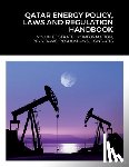 Editorial Team, Globalproinfousa - QATAR ENERGY POLICY, LAWS AND REGULATION HANDBOOK