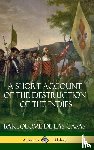 Casas, Bartolome de Las - A Short Account of the Destruction of the Indies (Spanish Colonial History) (Hardcover)