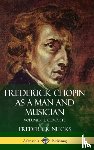 Niecks, Frederick - Frederick Chopin as a Man and Musician