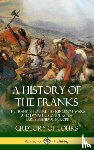 Tours, Gregory of, Brehaut, Ernest - A History of the Franks