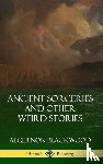Blackwood, Algernon - Ancient Sorceries and Other Weird Stories (Hardcover)