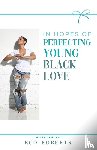 Roberts, Eco - In Hopes of Perfecting Young Black Love