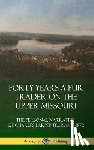 Larpenteur, Charles - Forty Years a Fur Trader on the Upper Missouri