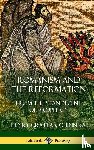 Guinness, Henry Grattan - Romanism and the Reformation