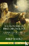 Mauro, Philip - The Wonders of Bible Chronology