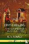Torrey, R a - Divine Healing
