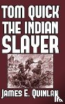 Quinlan, James E - Tom Quick the Indian Slayer