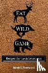 Townsend, Justin C - Eat Wild Game