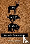 Townsend, Justin C - Eat Wild Game