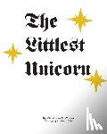 Whelan, Christopher M - The Littlest Unicorn