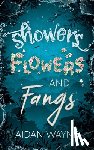 Wayne, Aidan - Showers Flowers and Fangs
