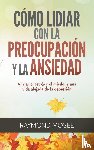 McGee, Raymond - Como lidiar con la preocupacion y la ansiedad