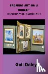 Daley, Gail - Framing Art On A Budget
