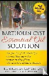 Stiles, Kg - Bartholin Cyst Essential Oil Solution