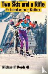Nordvall, Michael P - Two Skis and a Rifle