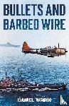 Wrinn, Daniel - Bullets and Barbed Wire